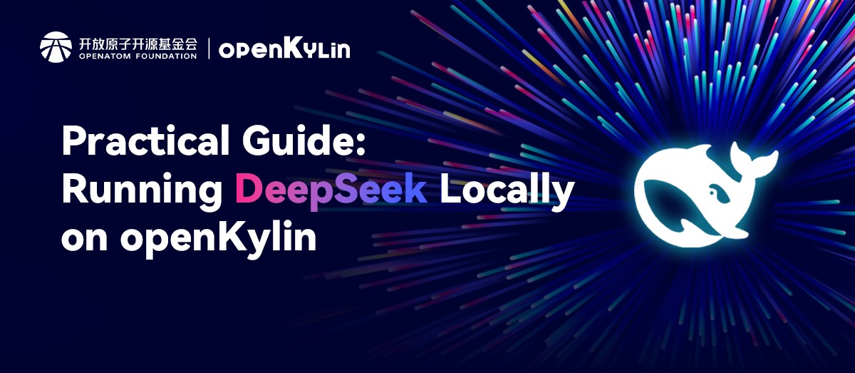 Quick Guide: Deploy and Run DeepSeek-R1 Locally on openKylin!